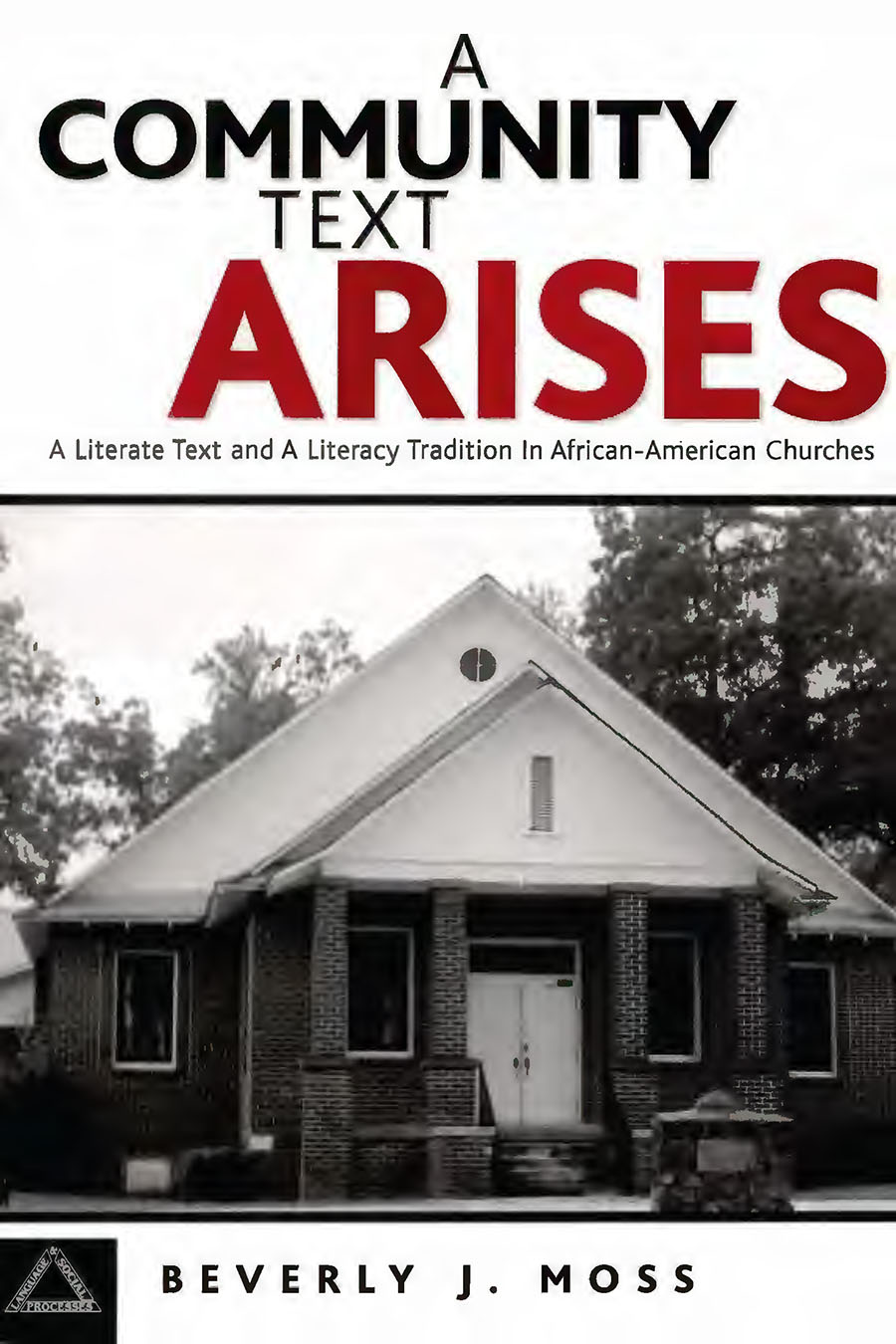 Book Cover: A Community Text Arises: A Literate Text and a Literacy Tradition in African-American Churches
