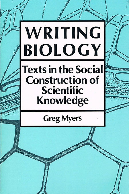 Book Cover: Writing Biology: Texts in the Social Construction of Scientific Knowledge
