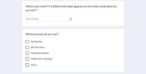 Image is a screenshot of a Google Form survey. The first question asks students to provide their name, and the second question asks students what pronouns they use. Pronoun options are provided as checkboxes with the option to type in a response under "Other."