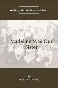 Madeline Was Our Sister: Writing, Storytelling, and Truth